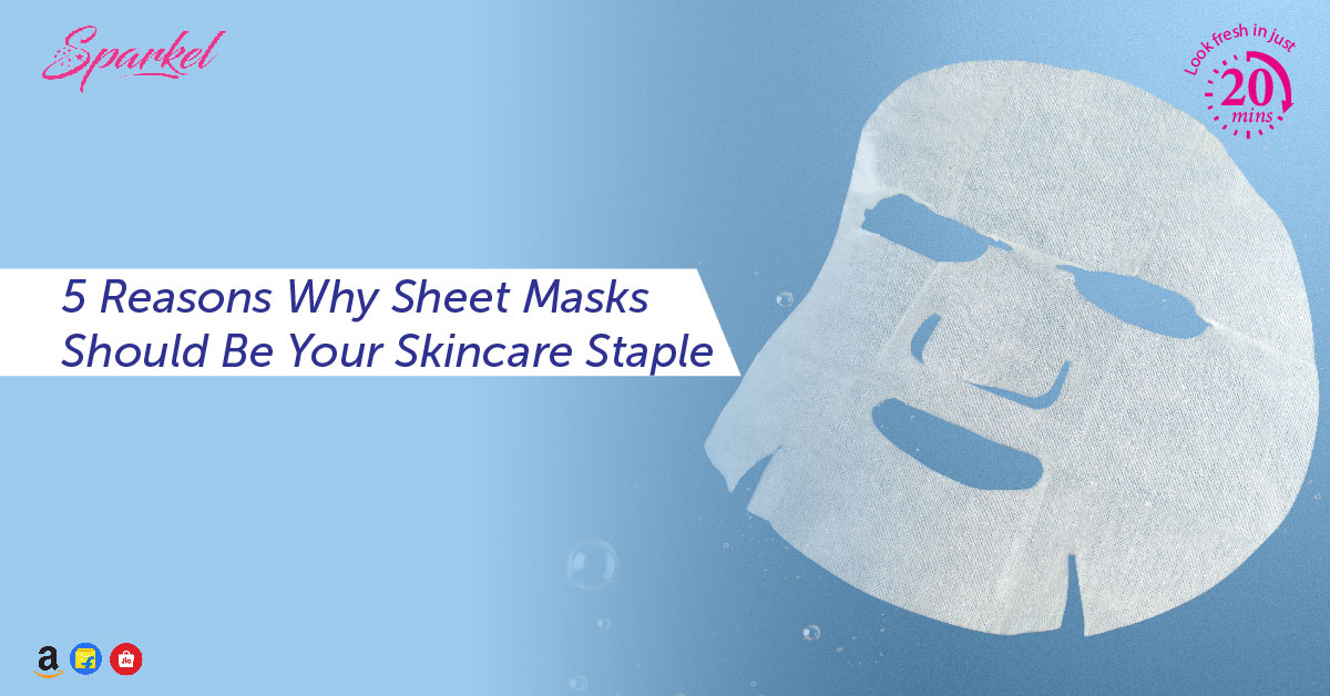 5 Reasons Why Sheet Masks Should Be Your Skincare Staple